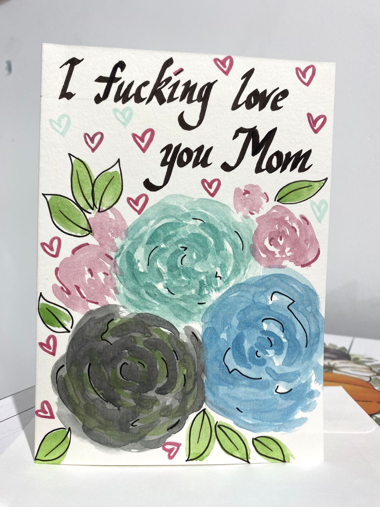 I f****** love you mom